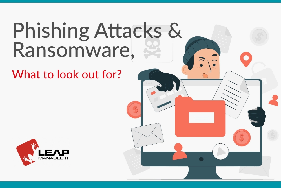 Phishing Attacks & Ransomware -Leap managed IT