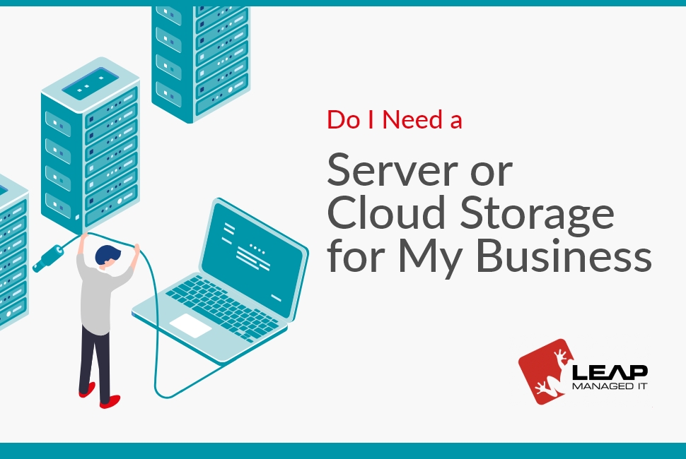 Do I Need a Server or Cloud Storage for My Business