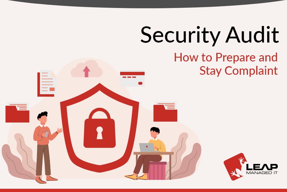Security Audit: How to Prepare and Stay Complaint