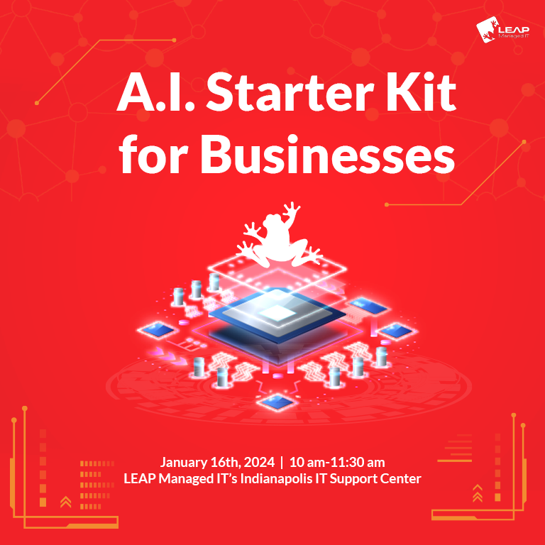 A.I. Starter Kit for Businesses LEAP Managed IT’s Indianapolis IT Support Center